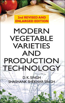 Modern Vegetable Varieties and Production Technology: 2nd Revised and Enlarged Edition