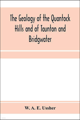 The geology of the Quantock Hills and of Taunton and Bridgwater