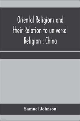 Oriental religions and their relation to universal religion: China