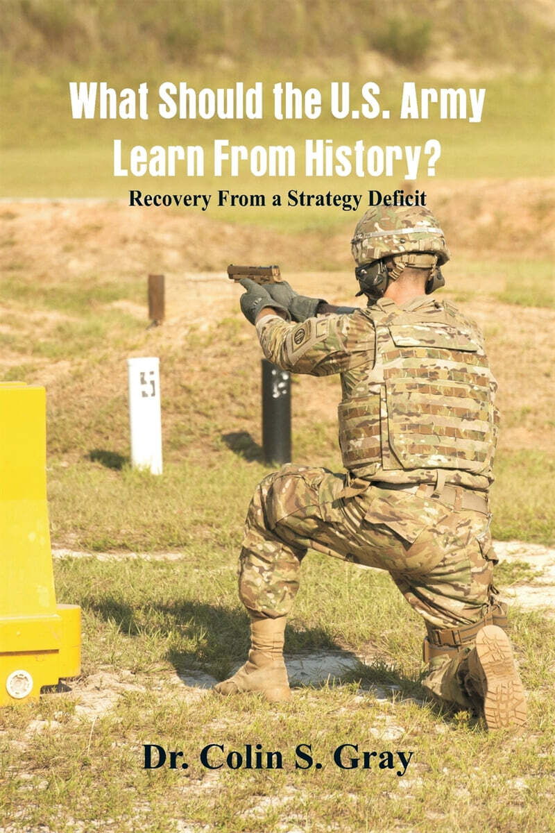 What Should the U.S. Army Learn From History? Recovery From a Strategy ...