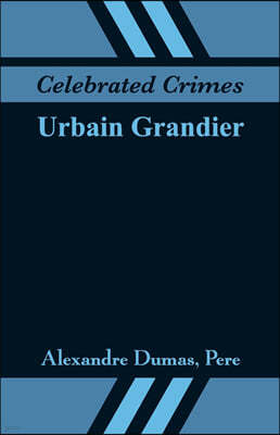 Celebrated Crimes: Urbain Grandier