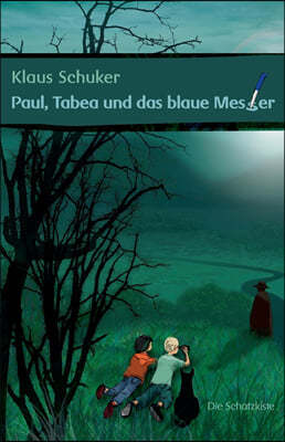 Paul, Tabea und das blaue Messer