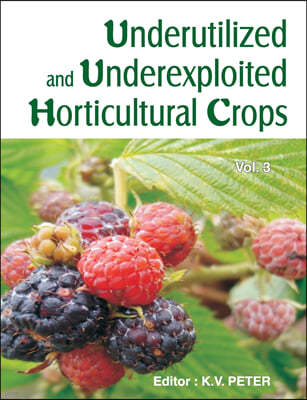 Underutilized and Underexploited Horticultural Crops Vol.03