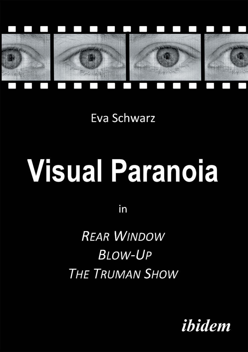 Visual Paranoia in Rear Window, Blow-Up and the Truman Show.
