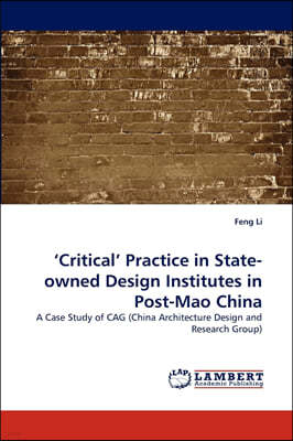 'Critical' Practice in State-owned Design Institutes in Post-Mao China