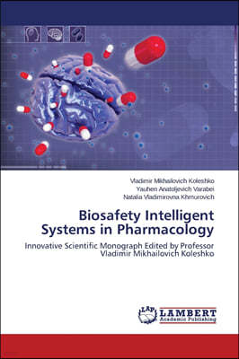 Biosafety Intelligent Systems in Pharmacology