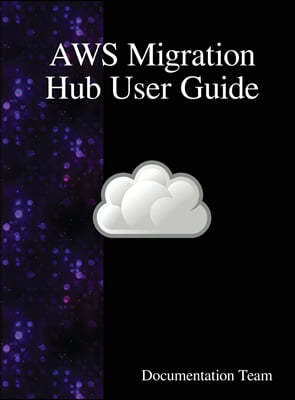 Aws Migration Hub User Guide