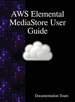 AWS Elemental MediaStore User Guide