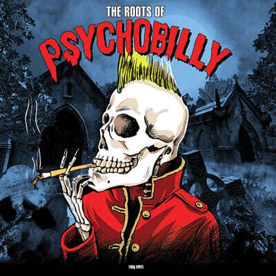 Various Artists — 락 컴필레이션 - 루츠 오브 사이코빌리 (The Roots Of Psychobilly) 앨범 커버