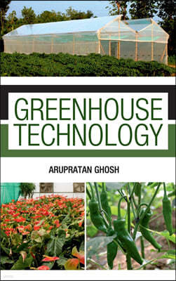 Greenhouse Technology: Principles and Practices  (Co-Published With CRC Press,UK)