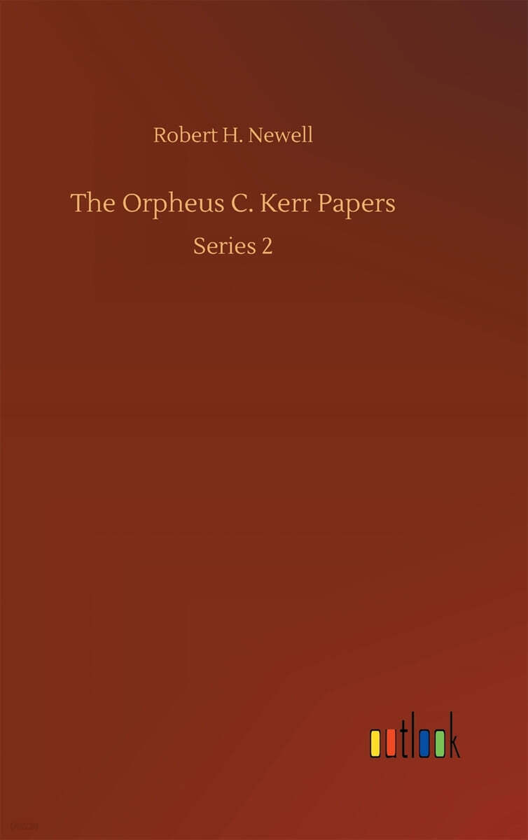 The Orpheus C. Kerr Papers - 예스24