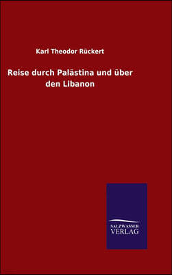 Reise durch Palästina und über den Libanon