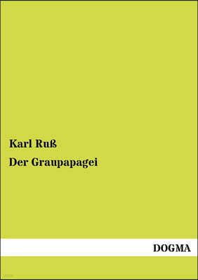 Der Graupapagei