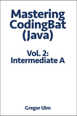 Mastering CodingBat (Java), Vol. 2