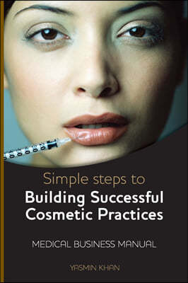 Simple Steps to Building Successful Cosmetic Practices