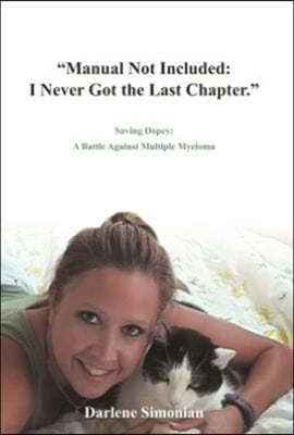 "Manual Not Included: I Never Got the Last Chapter."; Saving Dopey: A Battle Against Multiple Myeloma