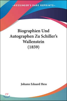 Biographien Und Autographen Zu Schiller's Wallenstein (1859)