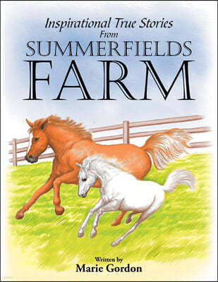 Inspirational True Stories from Summerfields Farm