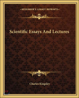 Scientific Essays And Lectures