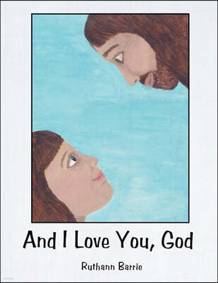 And I Love You, God