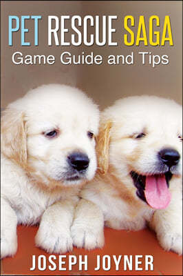 Pet Rescue Saga Game Guide and Tips