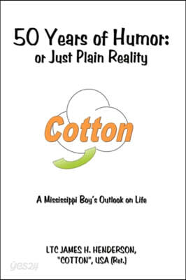 50 Years of Humor: or Just Plain Reality: A Mississippi Boy's Outlook on Life