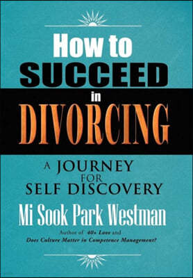 How to Succeed in Divorcing: A Journey for Self Discovery