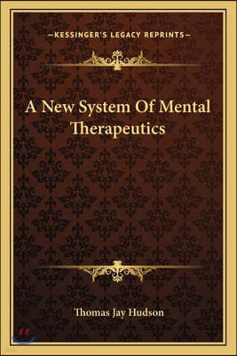 A New System Of Mental Therapeutics