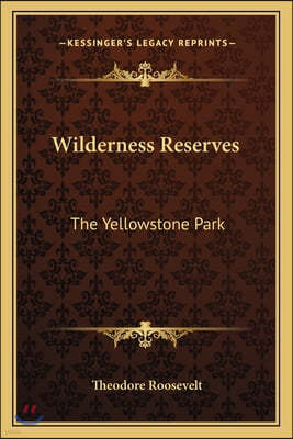 Wilderness Reserves: The Yellowstone Park