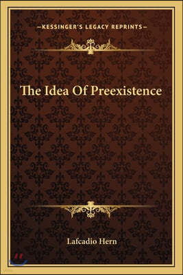 The Idea Of Preexistence