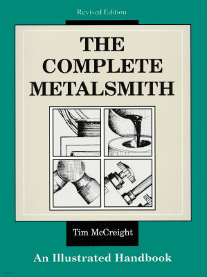 The Complete Metalsmith: An Illustrated Handbook