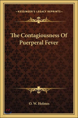 The Contagiousness Of Puerperal Fever