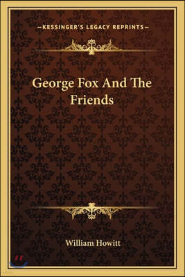 George Fox And The Friends