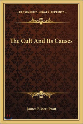 The Cult And Its Causes