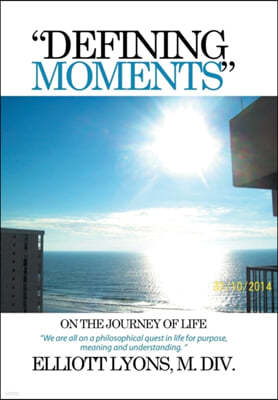 Defining Moments on the Journey of Life