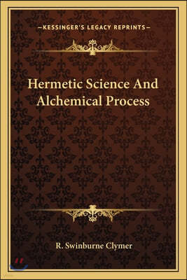 Hermetic Science and Alchemical Process