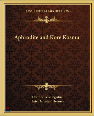 Aphrodite and Kore Kosmu