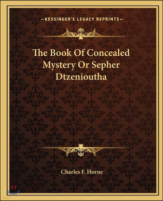 The Book Of Concealed Mystery Or Sepher Dtzenioutha