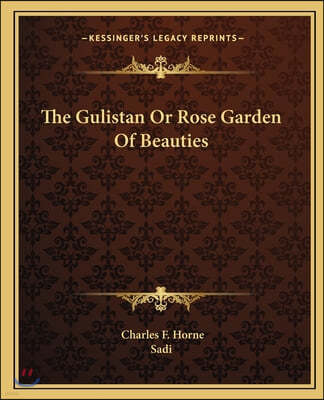 The Gulistan Or Rose Garden Of Beauties