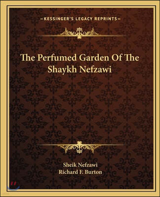 The Perfumed Garden Of The Shaykh Nefzawi