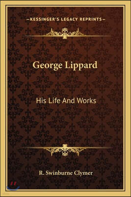 George Lippard: His Life And Works