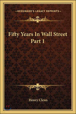 Fifty Years In Wall Street Part 1