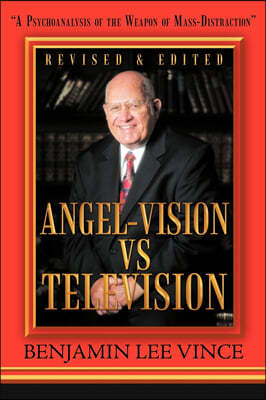 Angel-Vision VS Television: A Psychoanalysis of the Weapon of Mass-Distraction