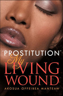 ''Prostitution'' My Living Wound