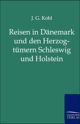 Reisen in Danemark und den Herzogtumern Schleswig und Holstein