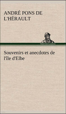 Souvenirs et anecdotes de l'ile d'Elbe