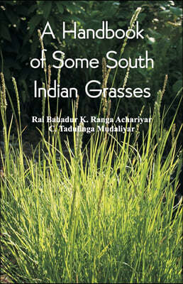 A Handbook of Some South Indian Grasses