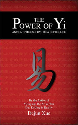 The Power of Yi: Ancient Philosophy for a Better Life
