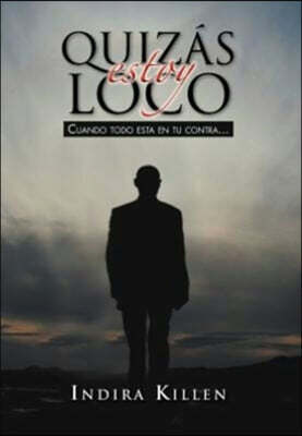 Quizas Estoy Loco
