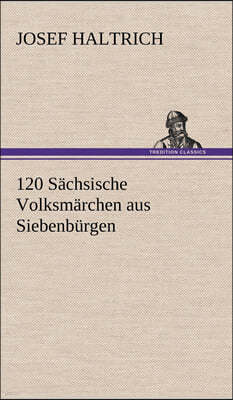 120 Sachsische Volksmarchen Aus Siebenburgen